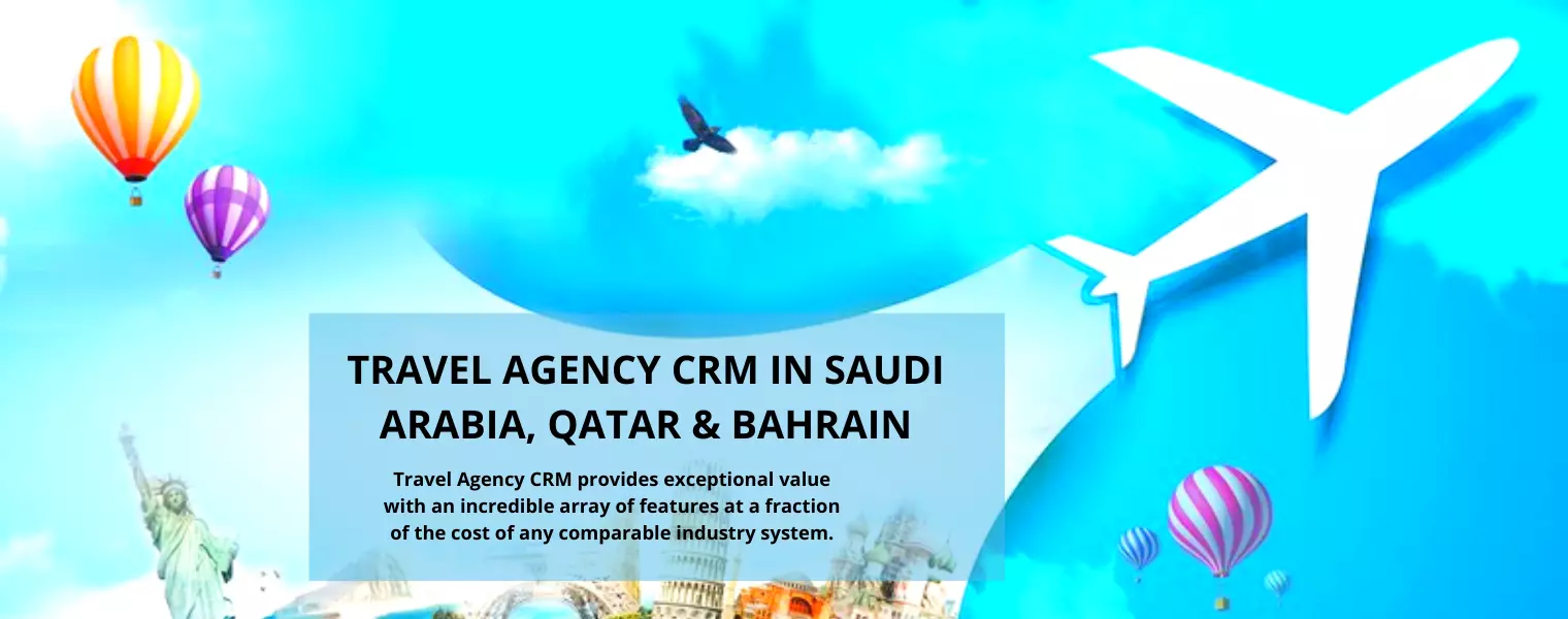 Travel Agency CRM Software in Saudi Arabia, Qatar and Bahrain