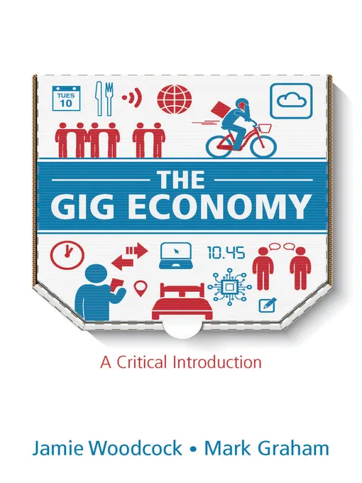 The gig economy: A critical introduction