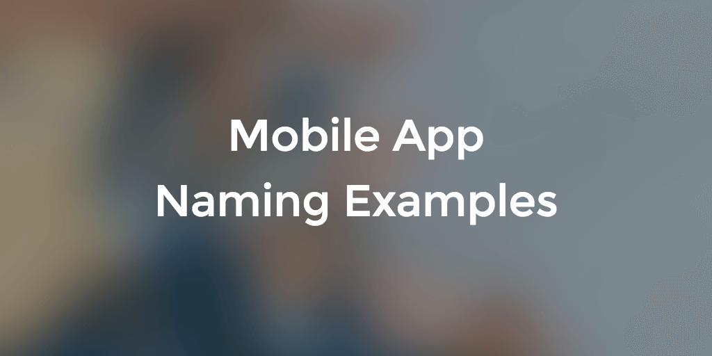 Mobile App Naming Examples