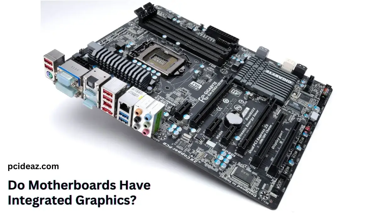 Do Motherboards Have Integrated Graphics?