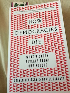 How Democracies Die Paper copy of How Democracies Die