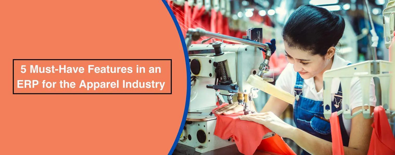5 Must-Have Features in an ERP for the Apparel Industry