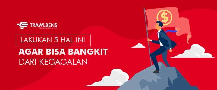 Lakukan 5 hal ini Agar Anda Bisa Bangkit dari Kegalalan