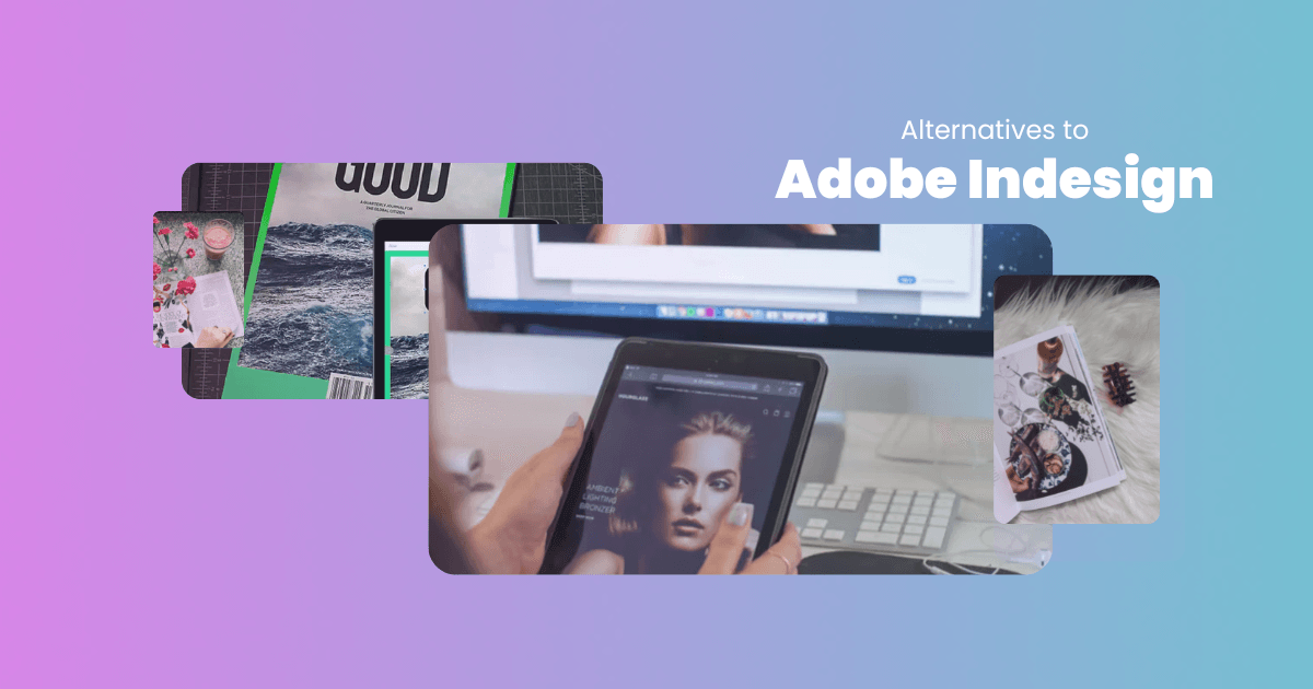 6 Useful Adobe InDesign Alternatives in 2023