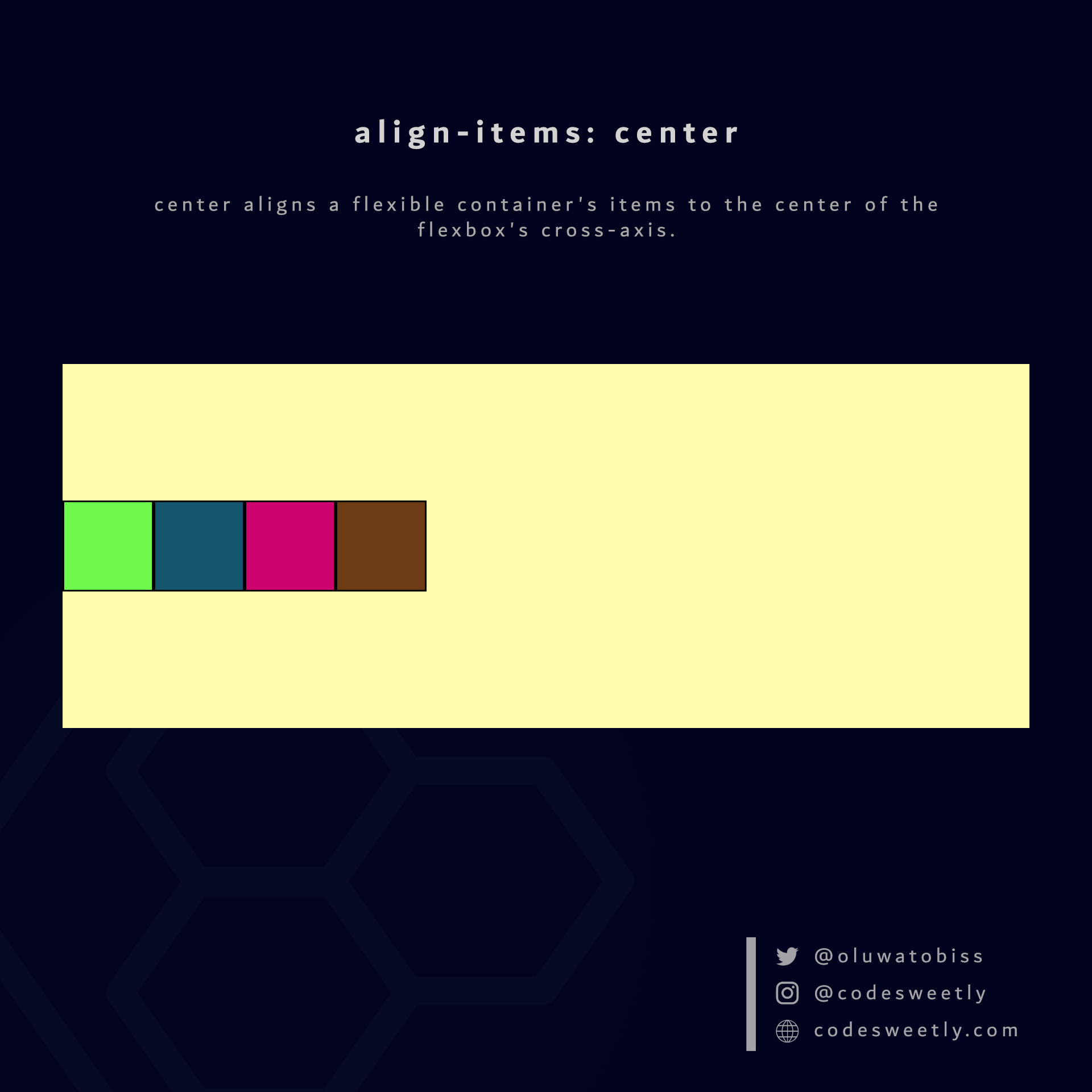 align-items' center value aligns flexible items to the flexbox's center