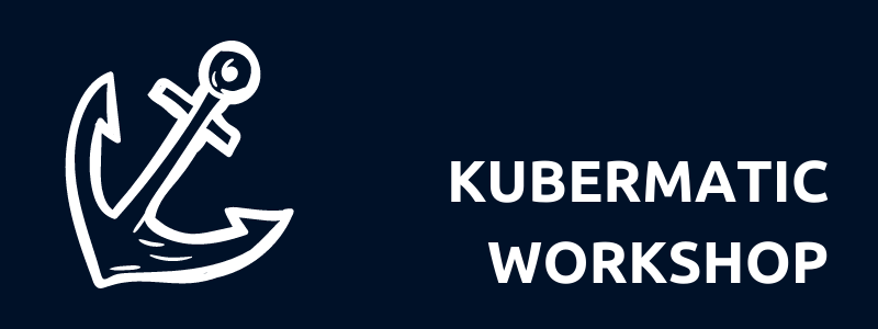 Anker - Kubermatic workshop