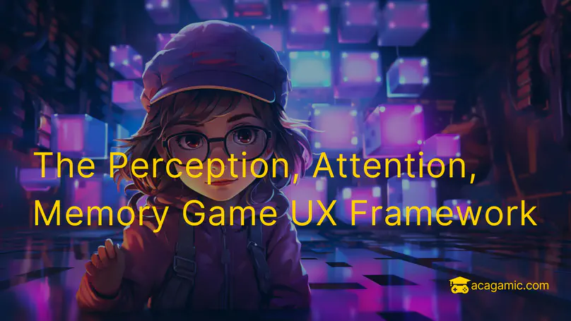 The Perception, Attention, Memory Game UX Framework