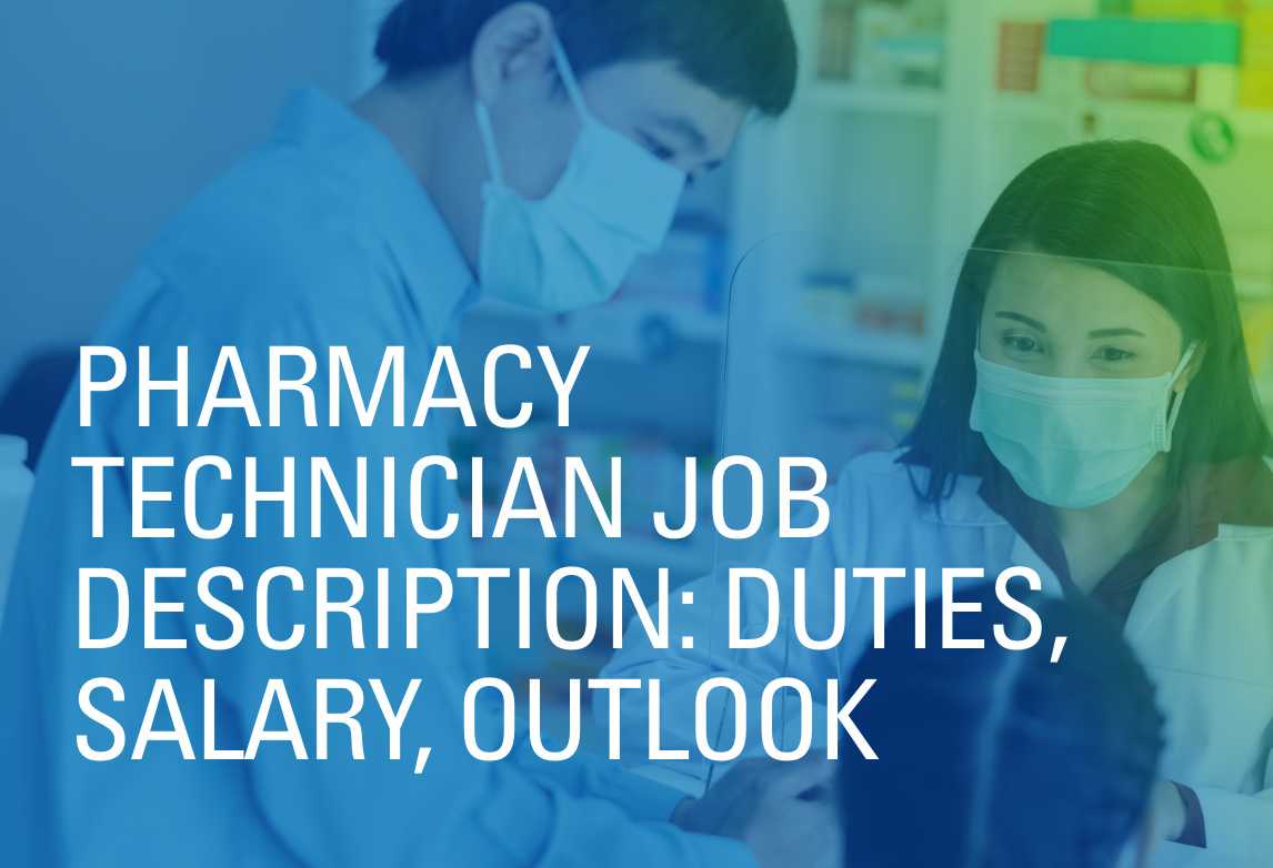 Pharmacy Technician Job Description: Duties, Salary, Outlook