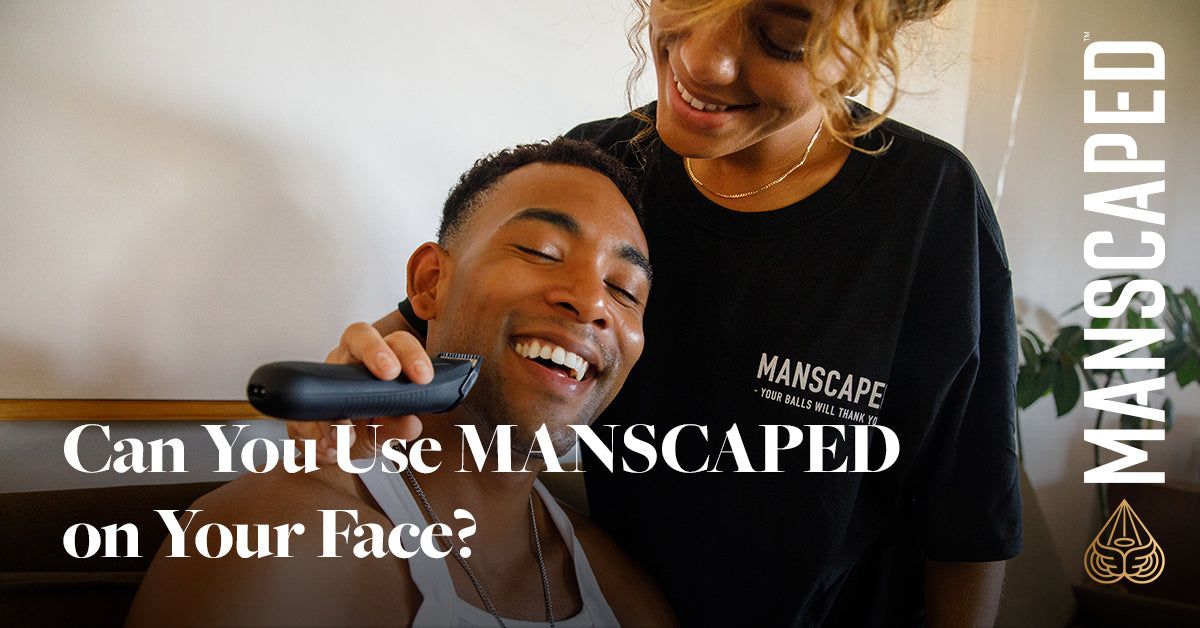 Can you use MANSCAPED on your face?