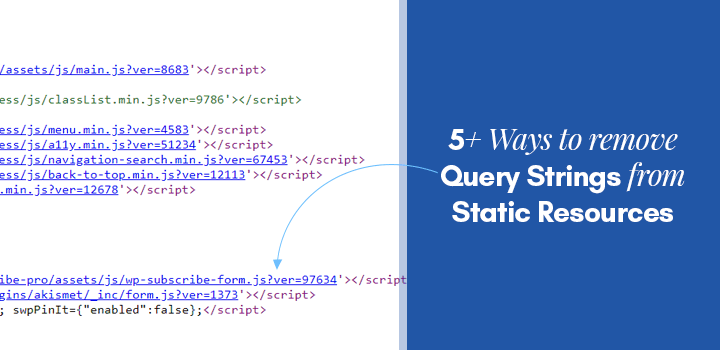 guide to help you remove query strings from static resources in wordpress website