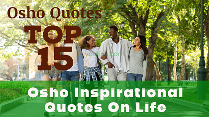 Osho - Top 15 Osho Life Changing Quotes For Successful Living