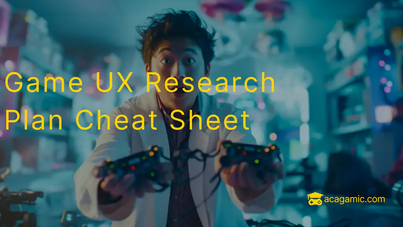 UX Research Plan Cheat Sheet to Understanding Games User Research