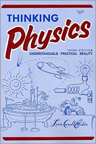 Thinking Physics: Understandable Practical Reality