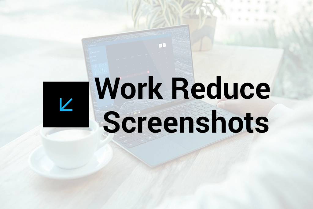 Work Reduce Screenshots