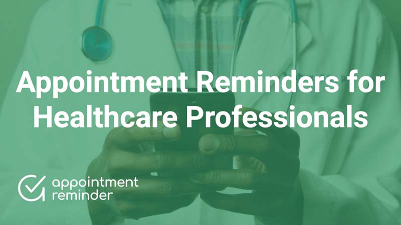 Healthcare Professionals | AppointmentReminder.com