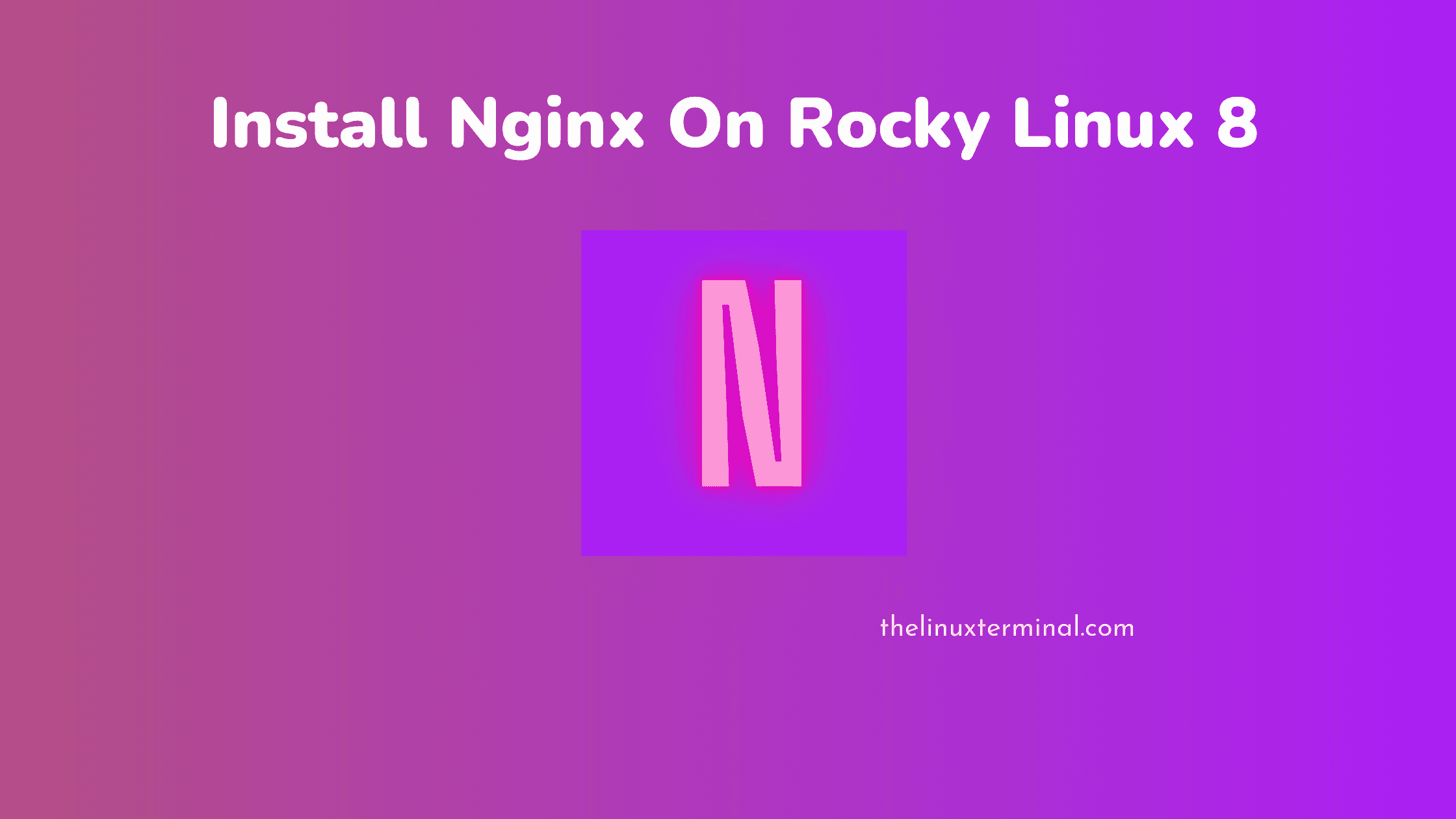 How to Install Nginx On Rocky Linux 