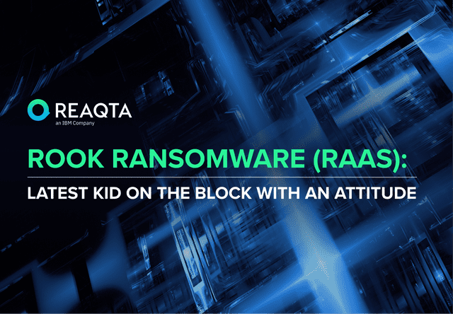 Rook Ransomware (RaaS): The latest kid on the block with an attitude.