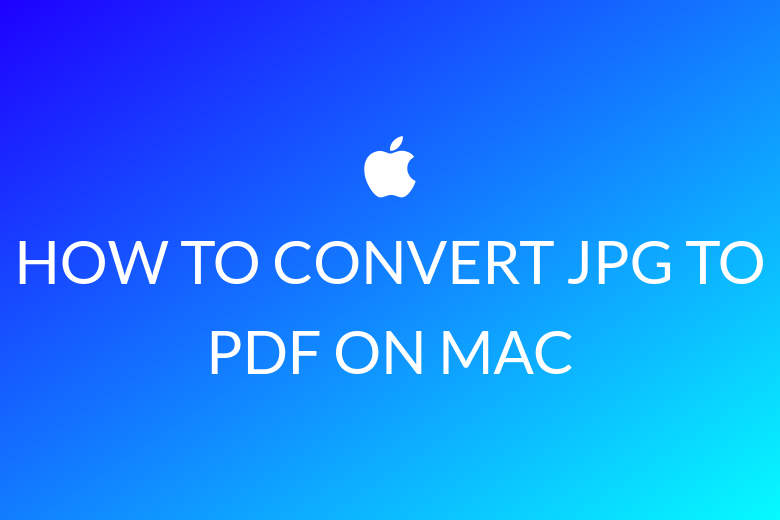 HOW TO CONVERT JPG TO PDF ON MAC
