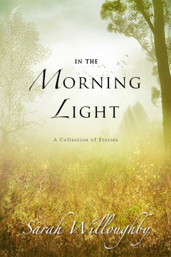 Cover for In the Morning Light, by Sarah Willoughby