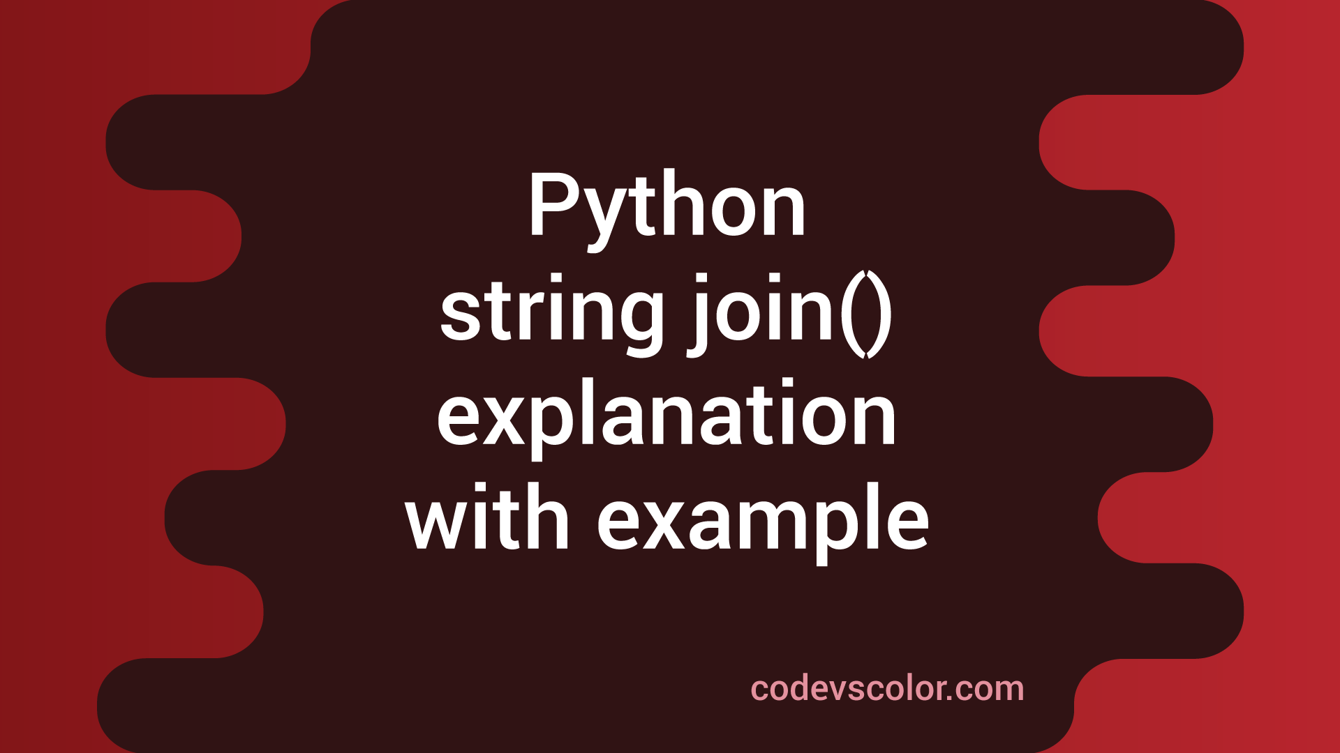 Python String Join() Method Explanation With Example - CodeVsColor