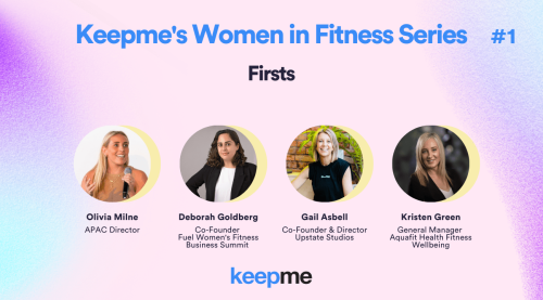 Keepme's Women in Fitness Series - Firsts