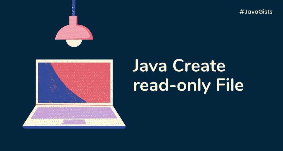 Java Create Read only file or Mark a file as Read only