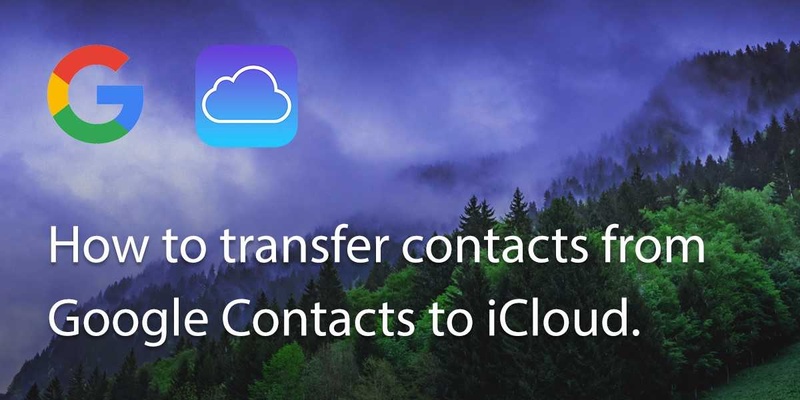 How to transfer google contacts to iCloud