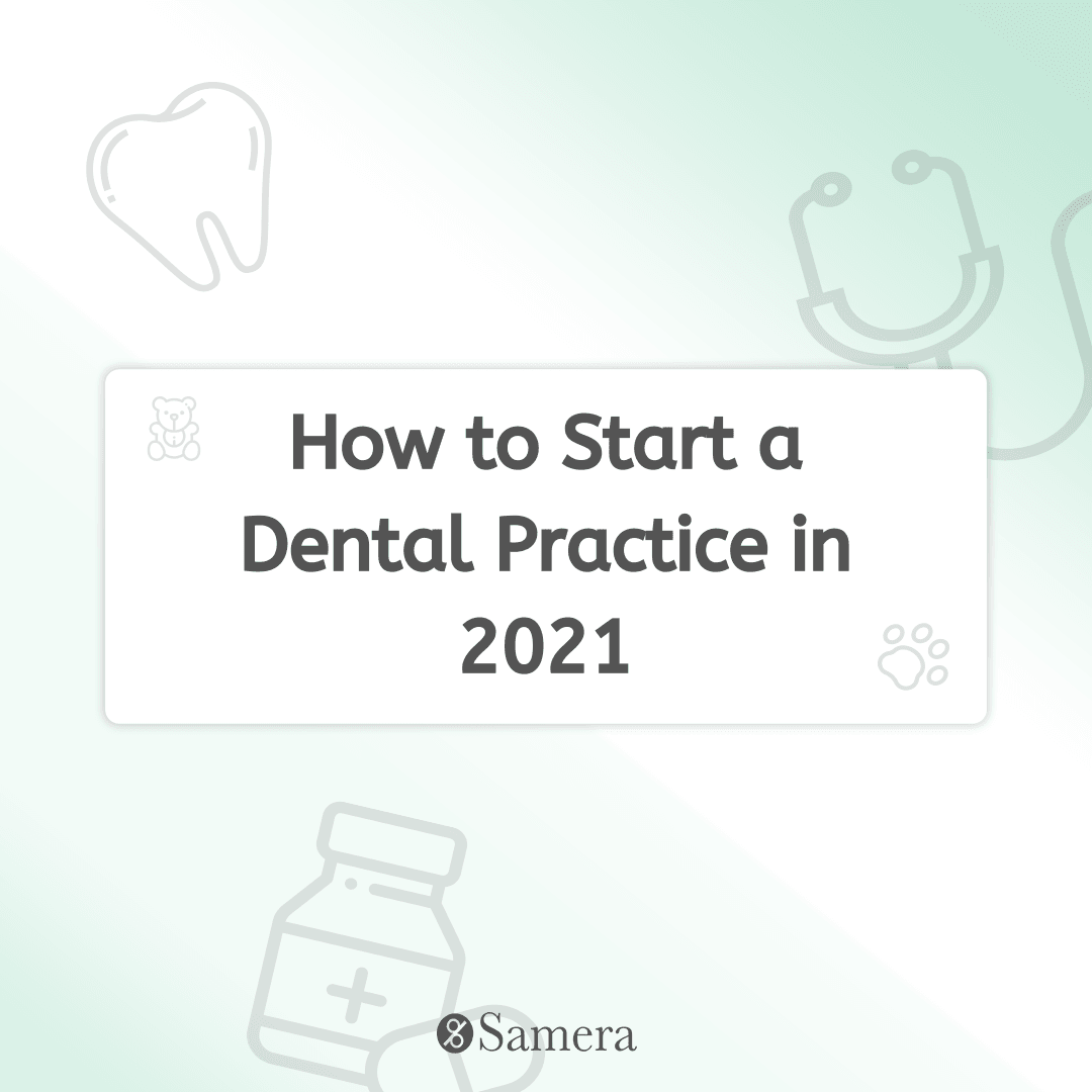 How to Start a Dental Practice in 2021