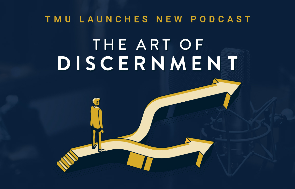 TMU Launches New Podcast The Art of Discernment image