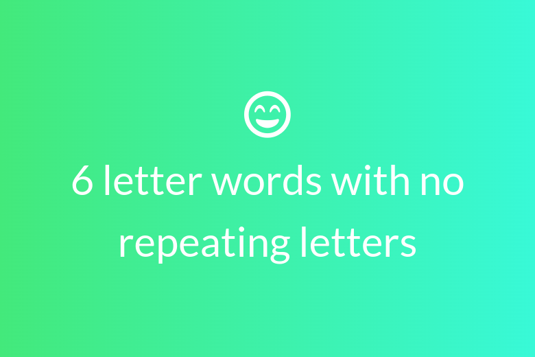 6 letter words with no repeating letters