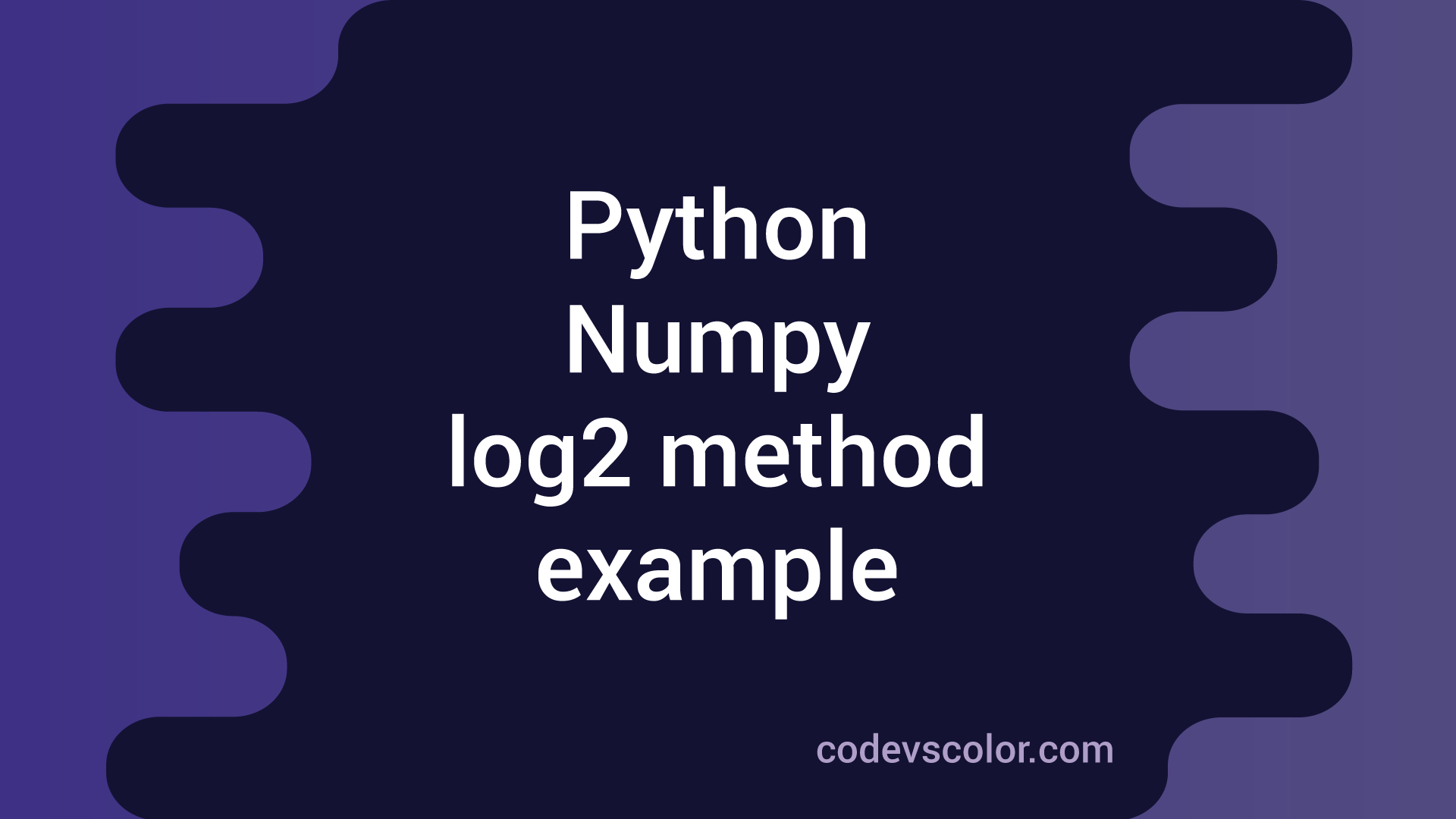 example-to-use-numpy-log2-method-to-find-natural-logarithm-of-an-array