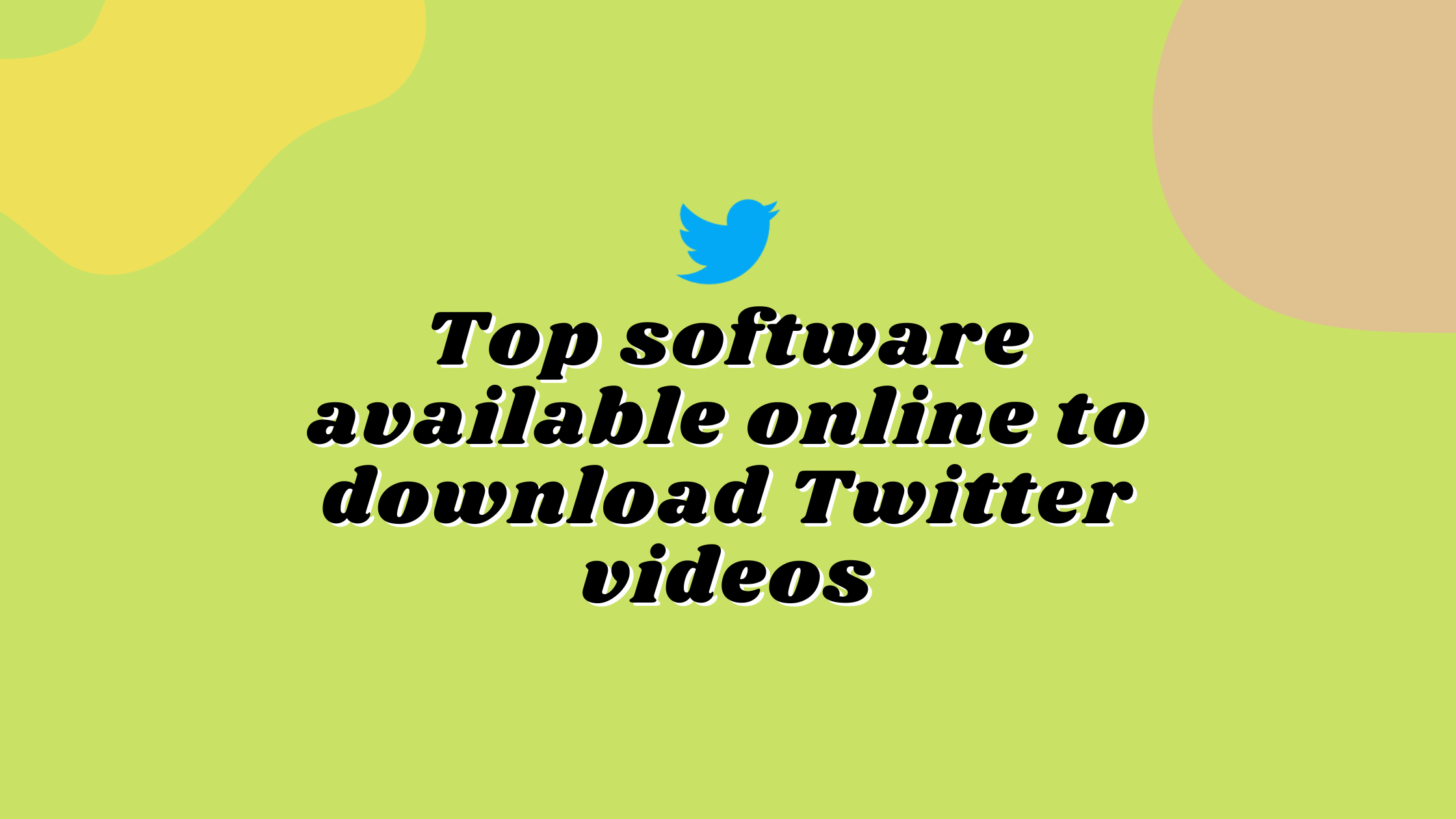 Top software available online to download Twitter videos