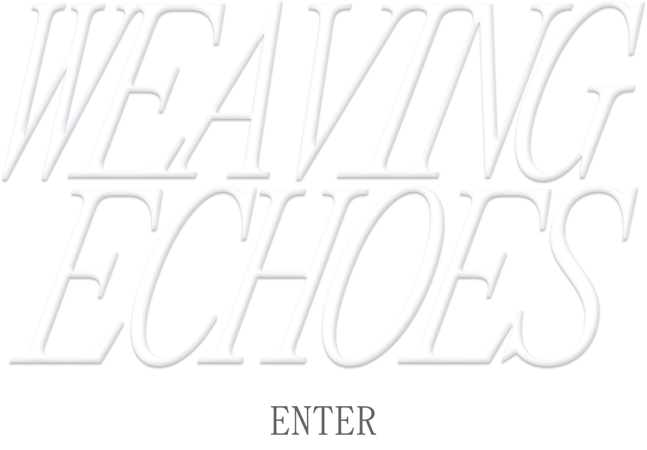 Weaving Echoes Enter Website