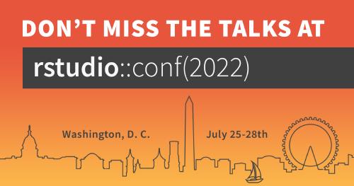 Thumbnail Outline of the skyline of the Washington DC harbor with the text Don't miss the talks at rstudio conf 2022, Washington, D.C. July 25 to 28th.