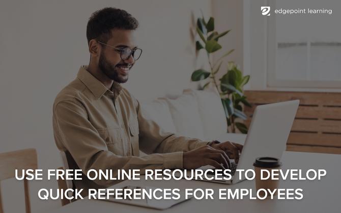 Use free online resources to develop quick references for employees