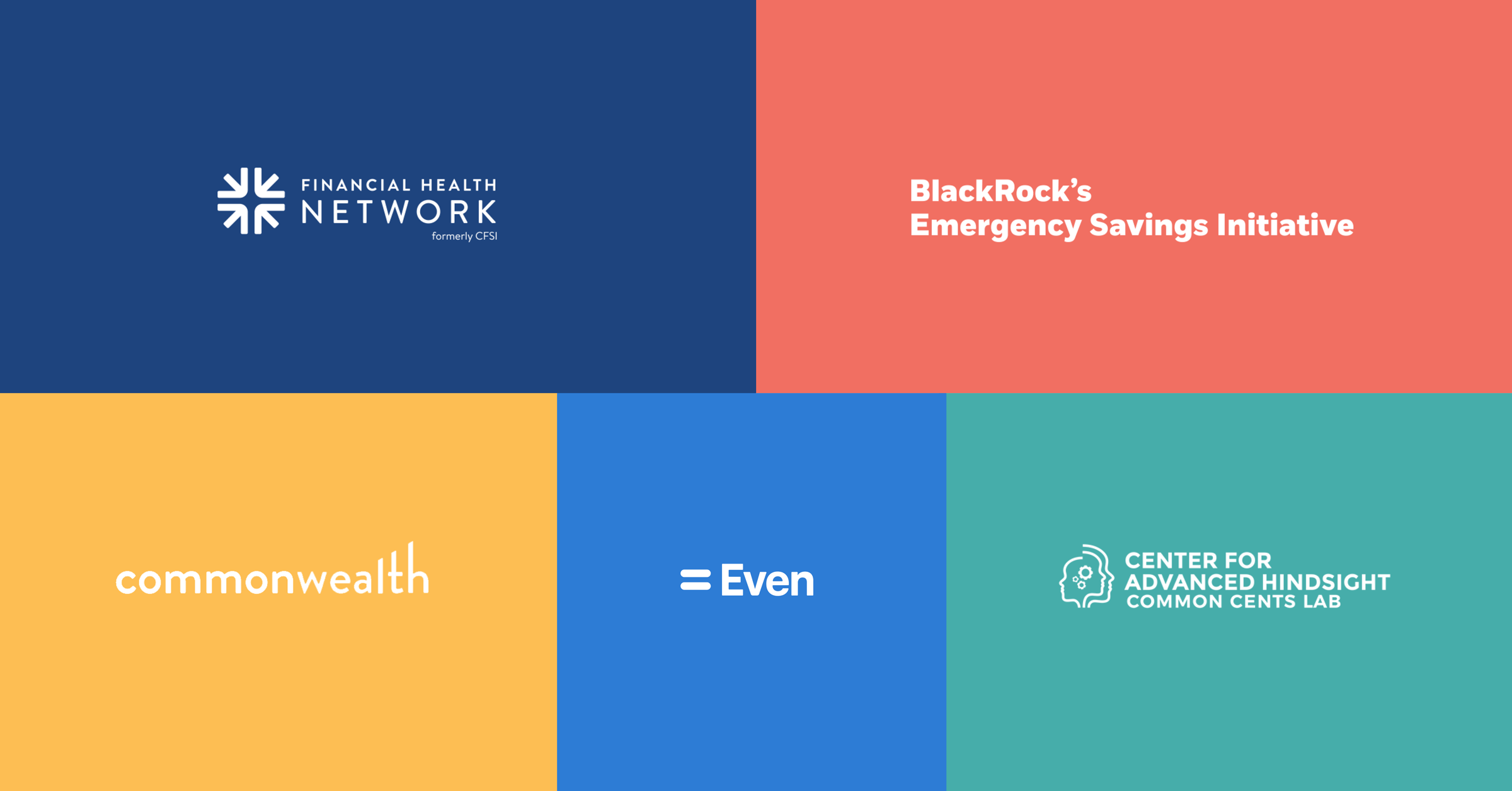 A series of squares showing logos for The Financial Health Network, BlackRock's Emergency Savings Initiative, Commonwealth, Even, and the Center for Advanced Hindsight Common Cents Lab