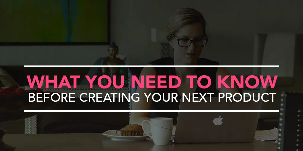 featured_what-you-need-to-know-before-creating-your-next-product