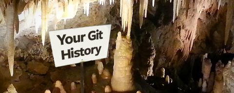 Cave with sign reading Your Git History