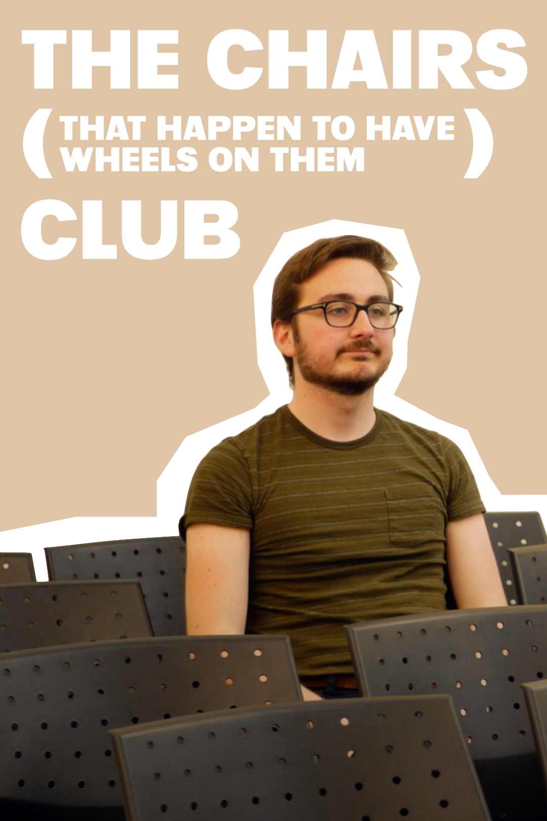 Poster for the film "The Chairs (That Happen to Have Wheels on Them) Club"