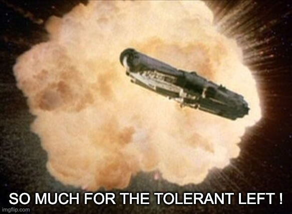 So much for the tolerant left!