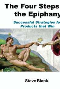 The Four Steps to the Epiphany: Successful Strategies for Startups That Win Cover