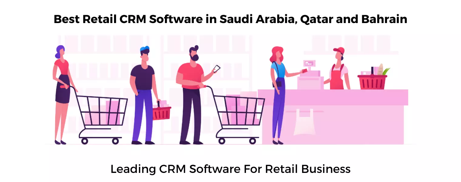 Best Retail CRM software in Saudi Arabia, Qatar and UAE