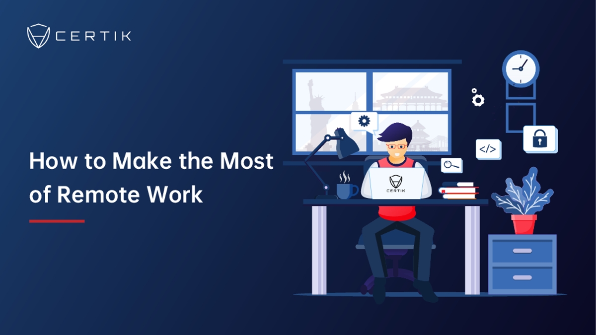 How to Make the Most of Remote Work