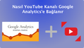 featured image thumbnail for post Nasıl Youtube Kanalı Google Analytics'e Bağlanır