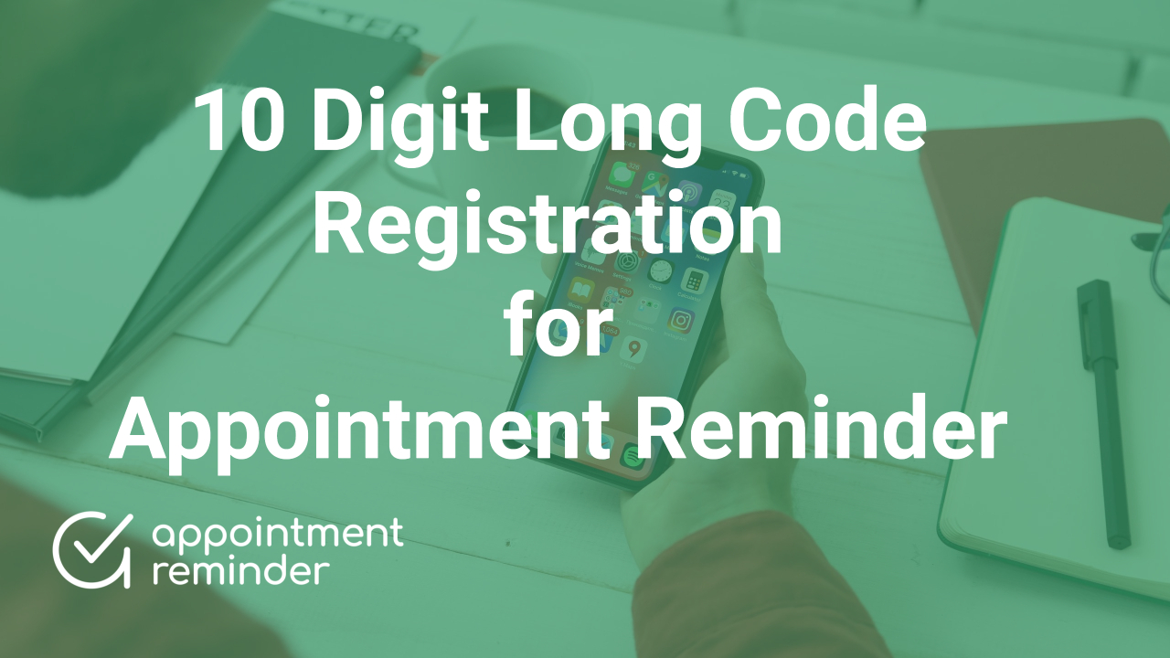 10 DLC Registration for Appointment Reminder