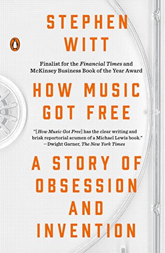 How Music Got Free: A Story of Obsession and Invention book cover