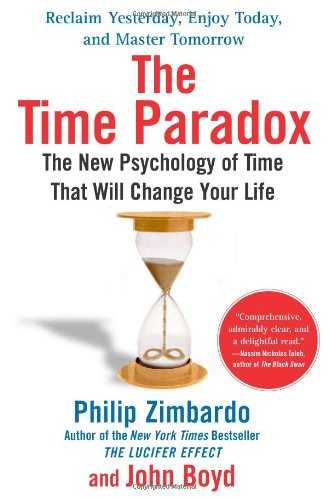 The Time Paradox: The New Psychology of Time That Will Change Your Life Cover