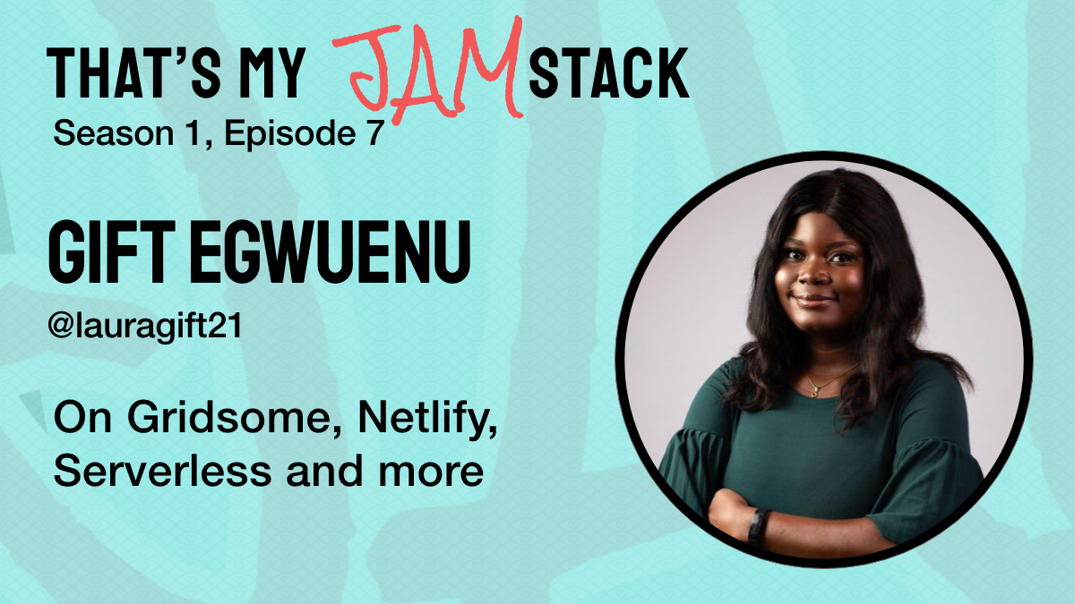 Gift Egwuenu on Gridsome, Netlify, Serverless and more Promo Image