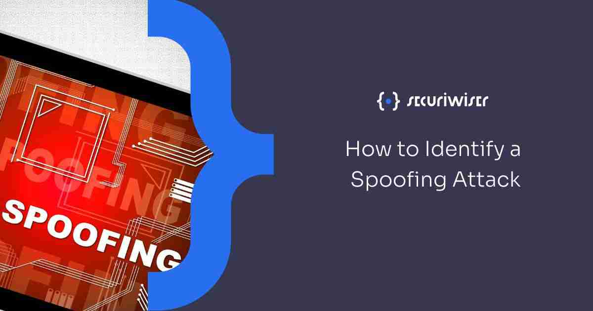How to Identify a Spoofing Attack?