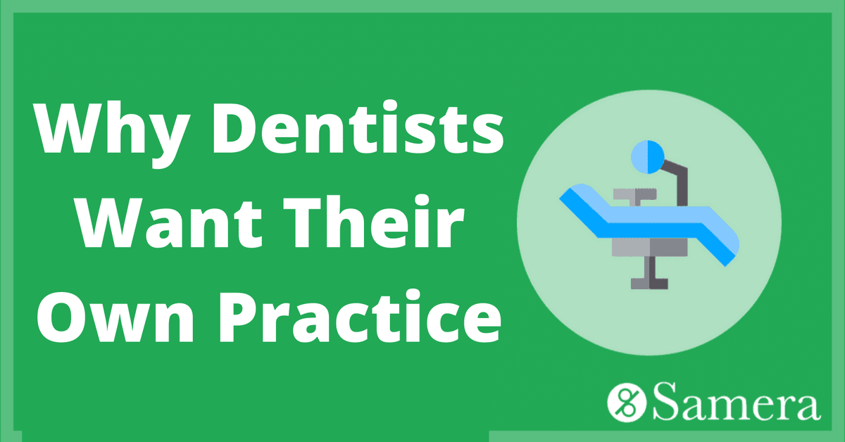 Why Dentists Want Their Own Practice